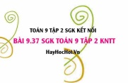 Bài 9.37 SGK Toán 9 tập 2 Kết nối tri thức